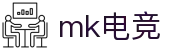 mk电竞 - 官方入口，探索电竞新界